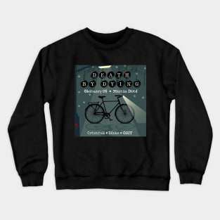 Death by Dying: Martin Died Crewneck Sweatshirt